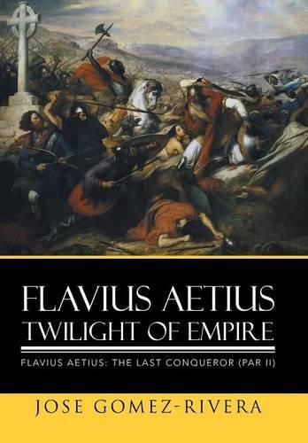 Flavius Aetius Twilight of Empire