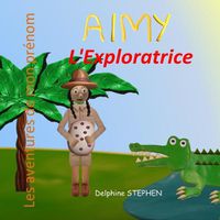 Cover image for Aimy l'Exploratrice: Les aventures de mon prenom