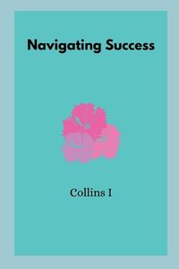 Cover image for Navigating Success