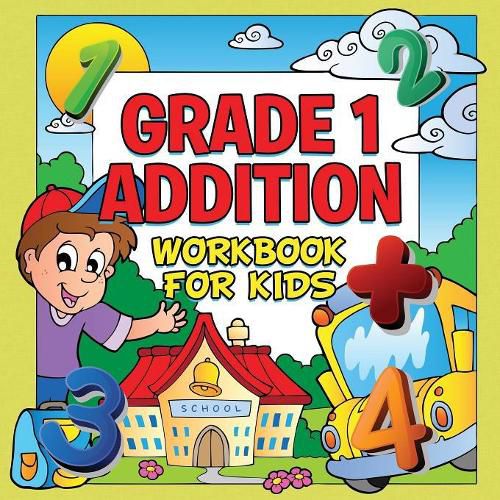 Cover image for Grade 1 Addition Workbook For Kids (Grade 1 Activity Book)