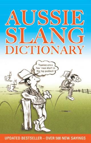 Aussie Slang Dictionary: 13th Edition Revised