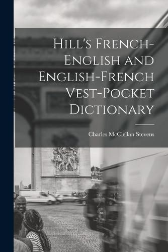 Cover image for Hill's French-English and English-French Vest-Pocket Dictionary