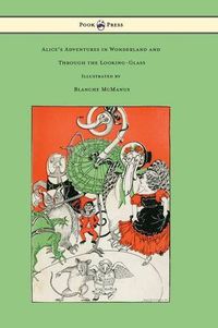 Cover image for Alice's Adventures in Wonderland and Through the Looking-Glass - With Sixteen Full-Page Illustrations by Blanche McManus