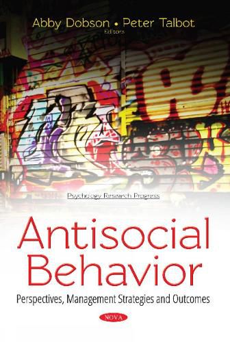 Cover image for Antisocial Behavior: Perspectives, Management Strategies & Outcomes