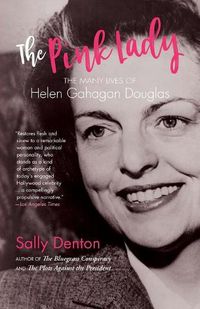 Cover image for The Pink Lady: The Many Lives of Helen Gahagan Douglas