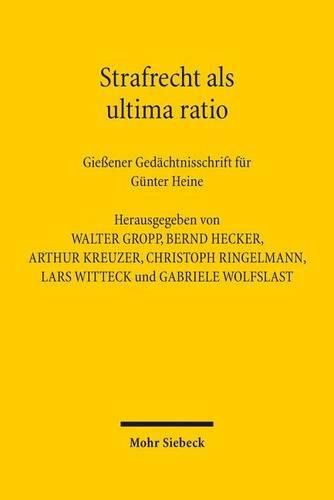 Cover image for Strafrecht als ultima ratio: Giessener Gedachtnisschrift fur Gunter Heine