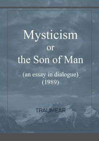 Cover image for Mysticism or the Son of Man