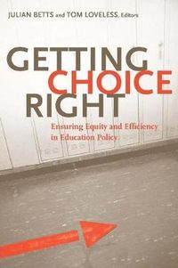 Cover image for Getting Choice Right: Ensuring Equity and Efficiency in Education Policy