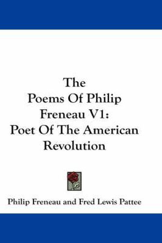 Cover image for The Poems of Philip Freneau V1: Poet of the American Revolution