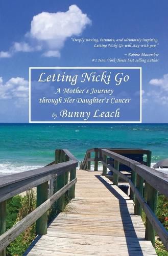 Cover image for Letting Nicki Go: A Mother's Journey through Her Daughter's Cancer