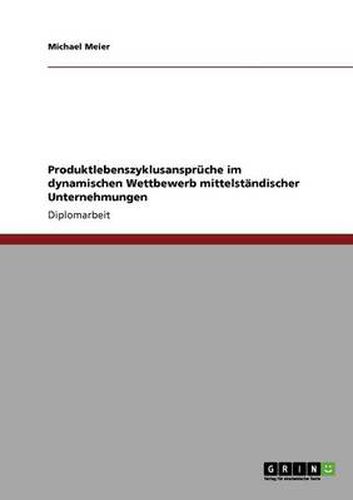 Cover image for Produktlebenszyklusanspruche im dynamischen Wettbewerb mittelstandischer Unternehmungen