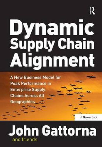 Cover image for Dynamic Supply Chain Alignment: A New Business Model for Peak Performance in Enterprise Supply Chains Across All Geographies