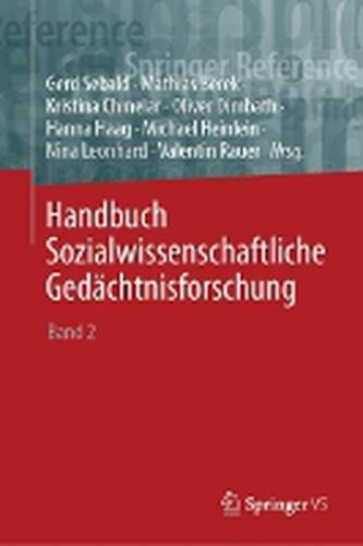 Handbuch Sozialwissenschaftliche Gedachtnisforschung: Band 2: Felder, Praktiken und Methoden