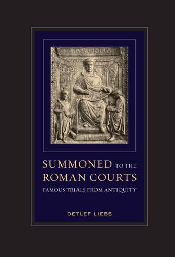 Cover image for Summoned to the Roman Courts: Famous Trials from Antiquity