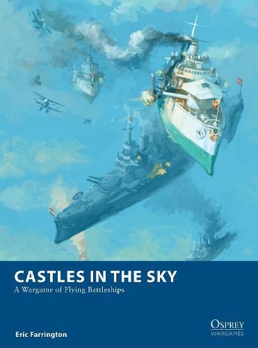 Cover image for Castles in the Sky: A Wargame of Flying Battleships