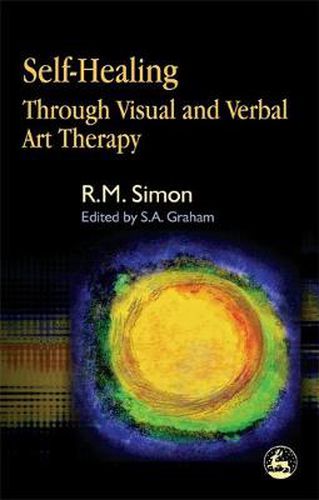 Cover image for Self-Healing Through Visual and Verbal Art Therapy