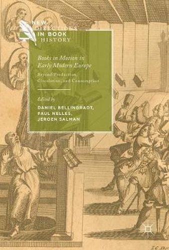 Cover image for Books in Motion in Early Modern Europe: Beyond Production, Circulation and Consumption