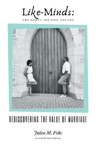 Cover image for Like-Minds: Two Hearts, One Mind, One God: Rediscovering the Value of Marriage