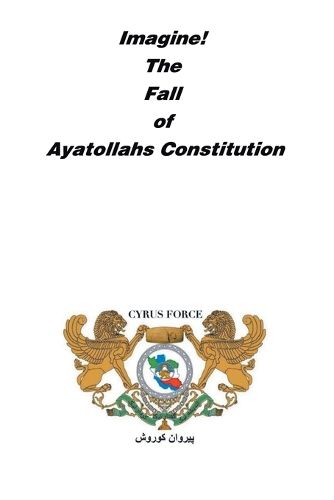 Cover image for Imagine! The Fall of Ayatollahs Constitution