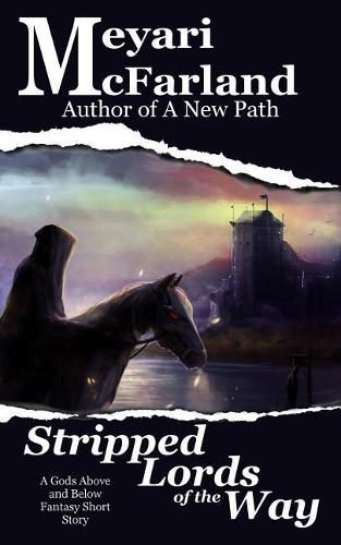 Stripped Lords of the Way: A Gods Above and Below Fantasy Short Story