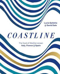 Cover image for Coastline: The food of Mediterranean Spain, France and Italy