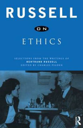 Russell on Ethics: Selections from the Writings of Bertrand Russell