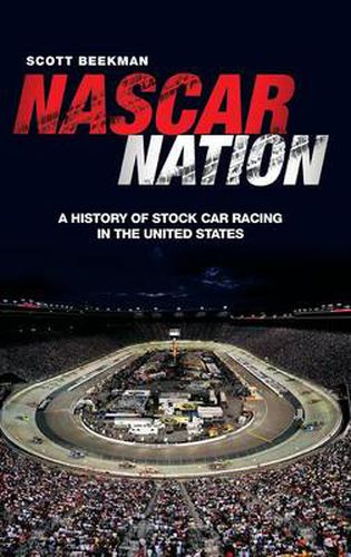Cover image for NASCAR Nation: A History of Stock Car Racing in the United States