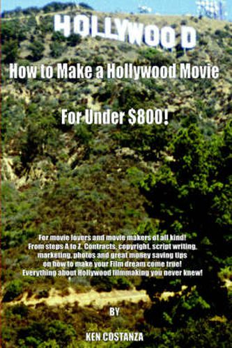 Cover image for How to Make a Hollywood Movie for Under $800!