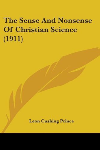 Cover image for The Sense and Nonsense of Christian Science (1911)