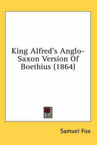 Cover image for King Alfred's Anglo-Saxon Version of Boethius (1864)