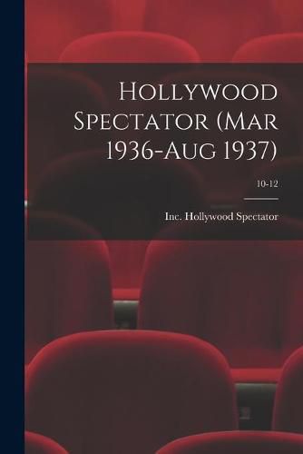 Cover image for Hollywood Spectator (Mar 1936-Aug 1937); 10-12