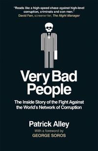 Cover image for Very Bad People: The Inside Story of the Fight Against the World's Network of Corruption