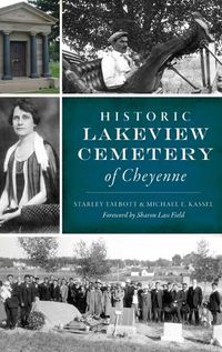 Cover image for Historic Lakeview Cemetery of Cheyenne