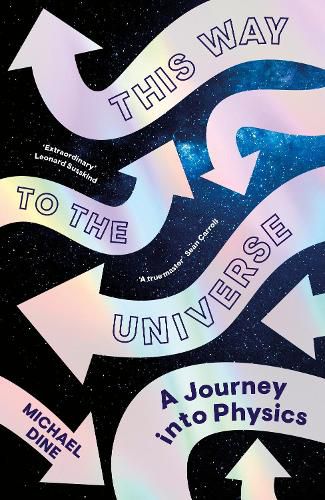 Cover image for This Way to the Universe: A Journey into Physics