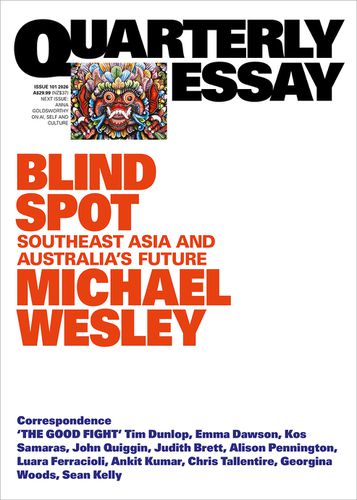 Cover image for Quarterly Essay 101: Blind Spot - Southeast Asia and Australia's Future