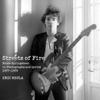 Cover image for Streets of Fire: Bruce Springsteen in Photographs and Lyrics 1977-1979
