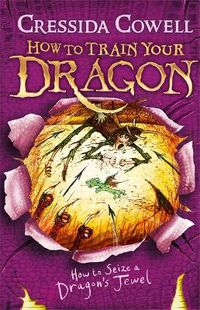 Cover image for How to Train Your Dragon: How to Seize a Dragon's Jewel: Book 10