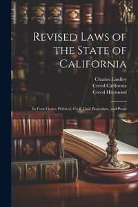 Cover image for Revised Laws of the State of California