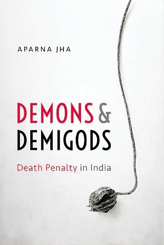 Cover image for Demons and Demigods: Death Penalty in India