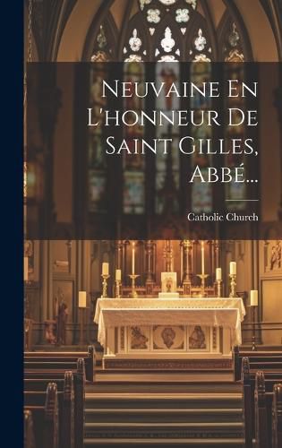 Cover image for Neuvaine En L'honneur De Saint Gilles, Abbe...