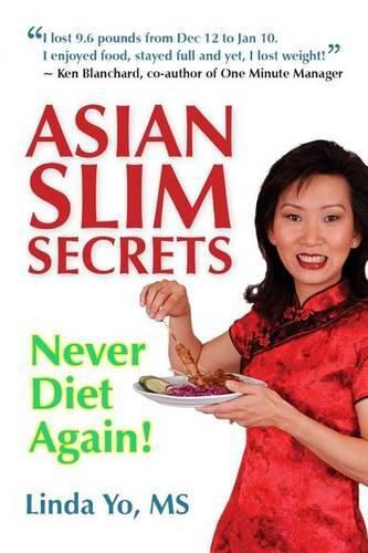 Cover image for Asian Slim Secrets: Never Diet Again!