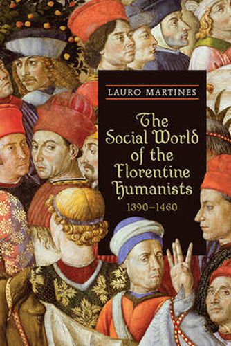 Cover image for The Social World of the Florentine Humanists, 1390-1460