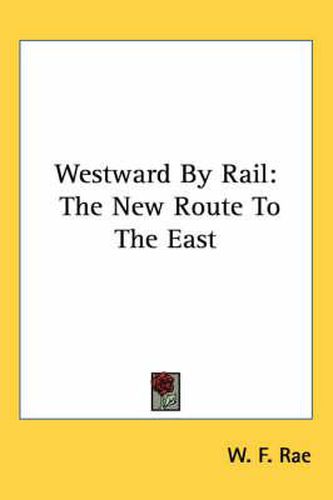 Cover image for Westward by Rail: The New Route to the East