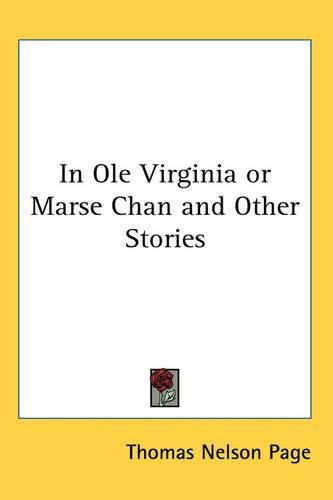 Cover image for In Ole Virginia or Marse Chan and Other Stories