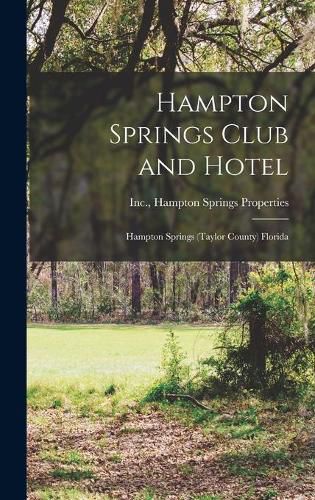 Cover image for Hampton Springs Club and Hotel: Hampton Springs (Taylor County) Florida