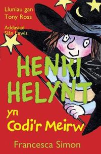 Cover image for Llyfrau Henri Helynt: Henri Helynt yn Codi'r Meirw