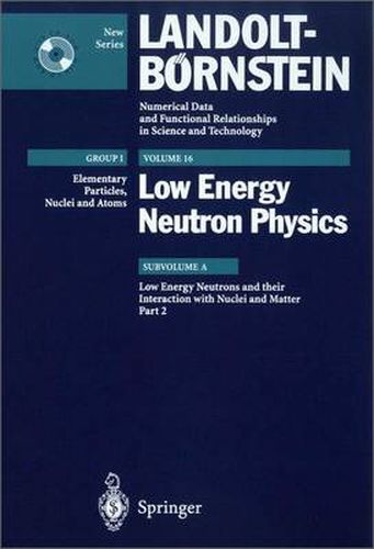 Cover image for Low Energy Neutrons and their Interaction with Nuclei and Matter 2