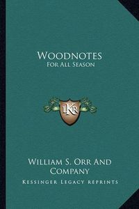 Cover image for Woodnotes: For All Season