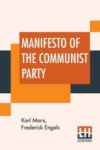 Cover image for Manifesto Of The Communist Party: Authorized English Translation Edited And Annotated By Frederick Engels