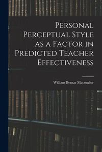 Cover image for Personal Perceptual Style as a Factor in Predicted Teacher Effectiveness